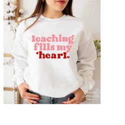 Teaching Fills My Heart SVG,Teacher Valentine SVG,Valentine SVG,Teacher Svg,Teacher Life Svg,Svg For Cricut,Png Digital