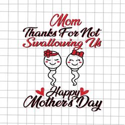 Mom Thanks For Not Swallowing Us Svg, Funny Mom Svg, Dance Mom Svg, Funny Quote Wife Husband Svg, Spoiled Wife Svg, Funn