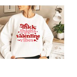 Thick Thighs Valentine Vibes SVG,Valentine SVG,Valentine Shirt SVG,Valentine Vibes Svg,Svg For Cricut,Png Digital Downlo