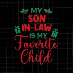 My Son In Law Is My Favorite Child Svg, Mother In Law Svg, My Son In Law Christmas Svg, Quote Christmas Svg, Quote Xmas