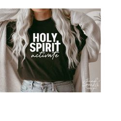 Holy Spirit Activate SVG,Christian SVG,Corinthians Svg,Holy Spirit Svg,Christmas Shirt Svg,Svg file for Cricut