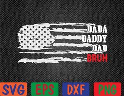 Mens American Flag USA Dada Daddy Bruh Father's Day Svg, Eps, Png, Dxf, Digital Download