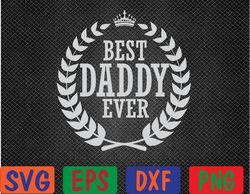 Best Dad Ever Clothing - Best Daddy Ever Svg, Eps, Png, Dxf, Digital Download
