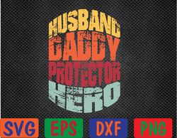 Husband Daddy Protector Hero Fathers Day Tee For Dad Wife Svg, Eps, Png, Dxf, Digital Download