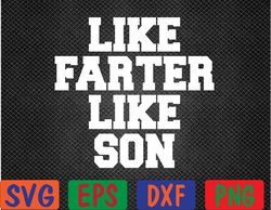 Kids Like Farter Like Son Funny Daddy And Son Matching  Svg, Eps, Png, Dxf, Digital Download