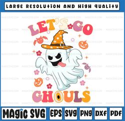 Let's Go Ghouls Ghost With Flowers Svg, Halloween Svg, Halloween Boo Svg, Halloween Retro Shirt, Funny Halloween Cut