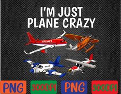I'm Just Plane Crazy - Aviation Gifts for Aircraft Pilots PNG, Digital Download