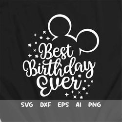 Best Birthday Ever SVG, Birthday Mouse Svg, Vacation Trip Svg, Main Street Svg, Magic Castle Svg, Mouse Ears Svg, Dxf, P