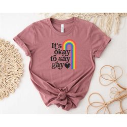 It's Okay to Say Gay Shirt, Protect Trans Kids Gay Pride Shirt lgbtq Shirt, Trans Pride Don't Say Gay Bill Florida Ally