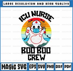 Critical Care Nurse Boo Boo Crew Svg, Nurse Halloween Svg Ghost Nurse, Halloween Ghost Costume ICU Nurse Svg Png
