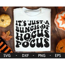 It's Just A Bunch of Hocus Pocus svg, Halloween svg, Halloween Shirt, Witch svg, Retro svg, dxf, png, eps, svg file for