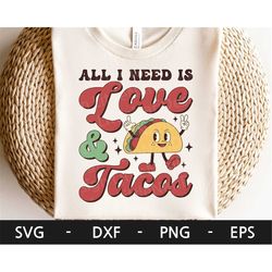 All I Need Is Love and Tacos svg, Valentine Shirt, Funny Valentine's Day, Retro Taco svg, dxf, png, eps, svg files for c