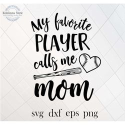 my favorite player calls me mom, football mom svg, football svg, mom life svg, game day svg, cut file, silhouette, svg f