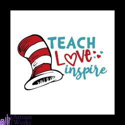 Teach Love Inspire Svg, Dr Seuss Svg, Seuss Svg, Dr Seuss Gifts, Dr Seuss Shirt, Cat In The Hat Svg, Thing 1 Thing 2 Svg