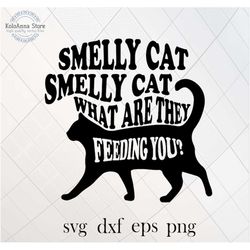 s***ly cat what are they feeding you svg, cat svg, smelly svg, Phoebe svg, friends svg, cat svg, quote, silhouette, svg