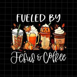 Fueled By Jesus Coffee Png, Coffee Lover Thanksgiving Day Png, Jesus Thankful For Lovers Png, Jesus Thanksgiving Png, Co