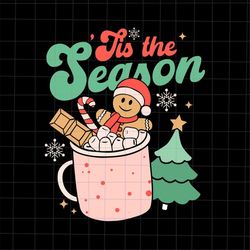 Tis The Season Svg, Hot Cocoa Gingerbread Svg, Hot Cocoa Christmas Svg, Quote Christmas Svg, Quote Xmas Svg