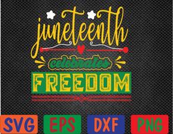Celebrate Juneteenth Green Freedom African American Svg, Eps, Png, Dxf, Digital Download