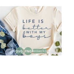 boy mama svg, boy mom png, life is better, cricut cut file and sublimation