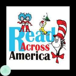 Dr Seuss Read Across America Svg, Dr Seuss Svg, Seuss Svg, Dr Seuss Gifts, Dr Seuss Shirt, Cat In The Hat Svg, Thing 1 T