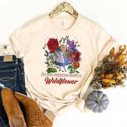 Do you suppose she's a Wildflower Shirt, Alice in Wonderland Shirt, Disney Parks Tee, Epcot Flower and Garden Festival,