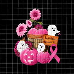 In October We Wear Pink Png, Pink Pumpkin Flower Png, Pumpkin Breast Cancer Awareness png, Pink Cancer Warrior png, Pump