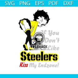 If You Dont Like Pittsburgh Steelers Pittsburgh Steelers svg, Pittsburgh Steelers Girl Digital download