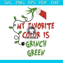 My Favorite Color Is Grinch Green Svg, Christmas Svg, The Grinch Green Svg, Christmas Grinch Svg, Grinch Santa Svg, Grin