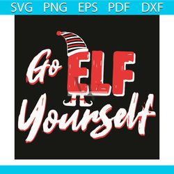 Go ELF Yourself Svg, Christmas Svg, ELF Svg, ELF Christmas Svg, Go ELF Yourself Svg, Christmas 2020 Svg, Merry Christmas