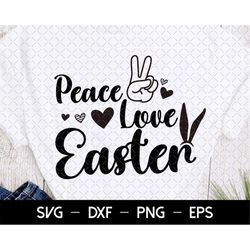 Peace Love Easter Shirt, Easter svg, Easter Cut Files, Easter Shirt, Cute Easter Bunny Shirt for Women, Teacher Easter S