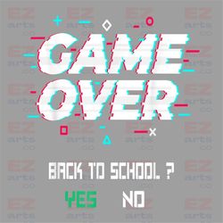 Game over back to school sublimation design download, back to school png, school love png, school life png, sublimate de