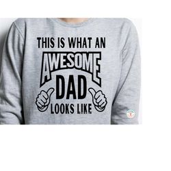 This Is What An Awesome Dad Looks Like SVG, PNG, Father's Day SVG, Svg for Dad Shirt Svg,  Shirt Sublimation Png, Cricut