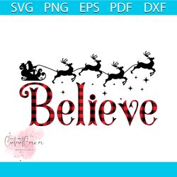 Christmas Believe Svg, Christmas Svg, Santa Sleigh Svg, Happy Holiday Svg, Xmas Svg