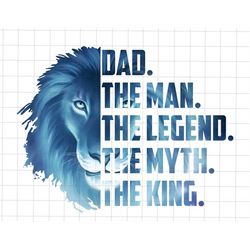 Dad American Man Myth Legend Png, Awesome Dad The Man The Myth The Legend The King Png, Father's Day Png, Gift For Dad,