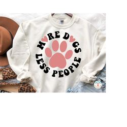 Retro Dog Shirt SVG, PNG, More Dogs Less People, Dog Paw Print and Hearts, Cricut SVG Cut File, Sublimation Png for Shir