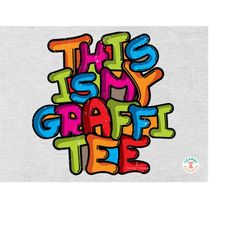 This Is My GraffiTee PNG, Distressed Shirt PNG, Retro Graffiti, Shirt Sublimation Png Download File, PNG for Sublimation