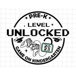 Pre-K Level Unlocked Game On Kindergarten Svg, Kindergarten Graduation Svg, Kinder Grad 2023 Svg, Class of 2023 Svg, Las