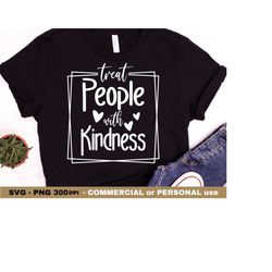 treat people with kindness svg png, inspirational quote, square box design, png print file for shirt sublimation, cricut