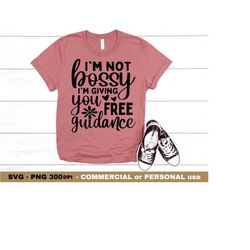I'm Not Bossy SVG PNG, I'm Giving You Free Guidance, Sarcastic Quotes, Funny Quotes Svg, Funny Cricut Svg, Png File for