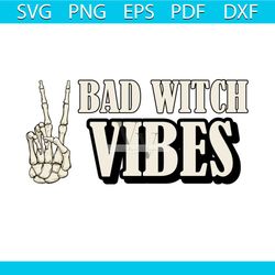 Bad Witch Vibes Svg, Halloween Svg, Witch Svg, Halloween Svg, Halloween Skeleton Svg