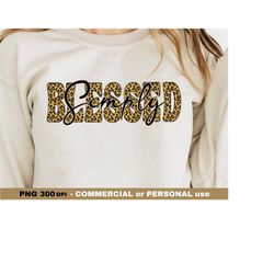 Simply Blessed PNG, Leopard Print PNG, Leopard, Cheetah, Png Shirt Sublimation Print File, Blessed Mom, Mama, Inspiratio