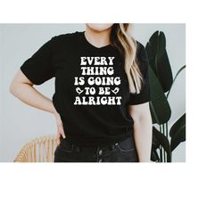 Everything Is Going to be Alright SVG PNG, Optimistic Positive Vibes, Retro Hoodie Design, Shirt Sublimation, Cricut Svg