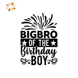 Biggo of the birthday boy Svg, Birthday Svg, Happy Birthday Svg, Birthday Girl Svg
