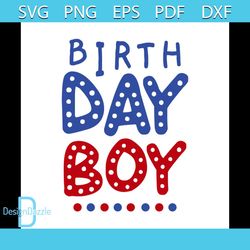 Birthday boy Svg, Birthday Svg, Happy Birthday Svg, Birthday Girl Svg