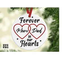 Forever In Our Hearts SVG, PNG, Mom and Dad, Memorial Ornament SVG, In Loving Memory, Sympathy, Angels in Heaven, Cricut