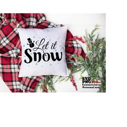 Let It Snow SVG PNG, Snow SVG, Winter Snowman, Tis the Season, Frosty, Svg File for Cricut, Silhouette, Shirt Sublimatio