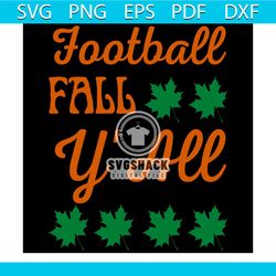 Football Fall Y'all Svg, Thanksgiving Svg, Thankful Svg, Maple Leaf Svg, Fall Saying Svg