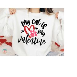 My Cat Is My Valentine SVG PNG, My Valentine Has Paws, Cat Mom Mama, Funny Animal Pet Lover, Cricut SVG, Silhouette Svg,
