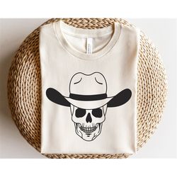 Skull in cowboy hat svg, Cowboy Skeleton svg, Howdy shirt svg, Western svg, Cowgirl svg, Texas svg, Southern shirt svg,