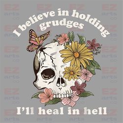 I Believe In Holding Grudges I'll Heal In Hell Rainbow Heart PNG, Gift For Friend, Funny Shirt Women Png, Funny Quote Pn